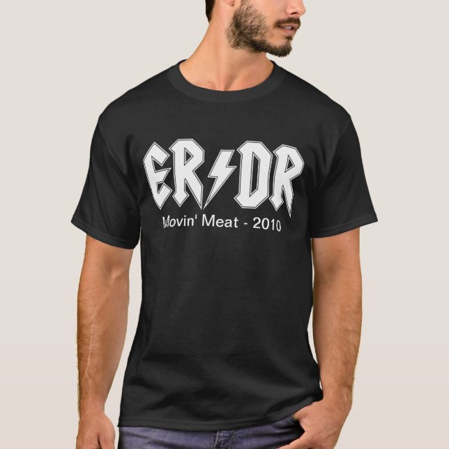 ER/DR "Movin' Meat" on Dark (M/W/C) T-Shirt (Front)