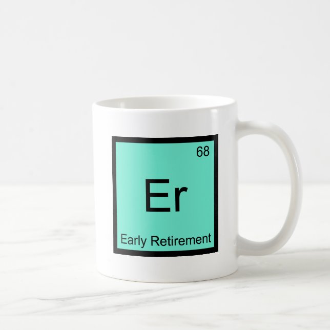 Er - Early Retirement Chemistry Element Symbol Tee Coffee Mug (Right)
