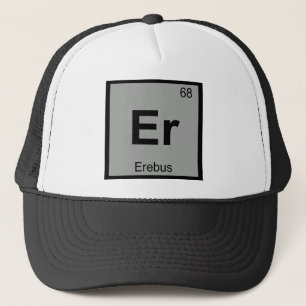 Er - Erebus Greek Chemistry Periodic Table Symbol Trucker Hat