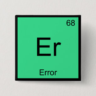 Er - Error Funny Chemistry Element Symbol Tee 15 Cm Square Badge