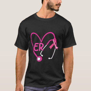 Er Heart Stethoscope Pink Ribbon Breast Cancer Er T-Shirt
