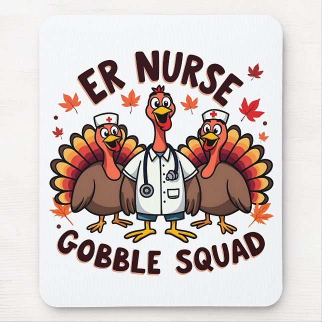 ER Nurse Gobble Squad Thanksgiving Nursing  Mouse Pad (Front)