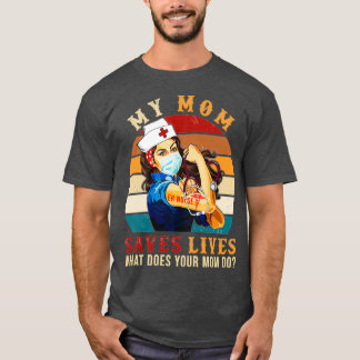 ER Nurse My Mum Saves Lives What Does Your Mum Do T-Shirt