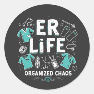 ER Nurse Organised chaos Funny Healthcare Nursing Classic Round Sticker