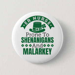 ER Nurse Prone to Shenanigans St Patricks Day 6 Cm Round Badge