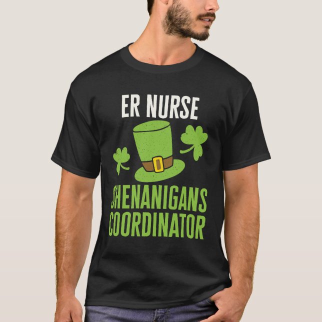 ER Nurse Shenanigans Coordinator St Patricks Day T-Shirt (Front)