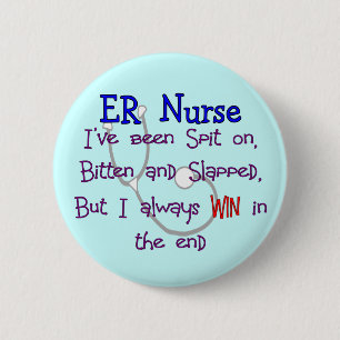 ER Nurse "SPIT ON BITTEN and SLAPPED" 6 Cm Round Badge