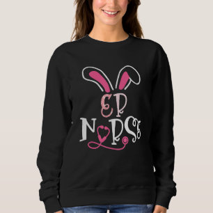 Er Nurse Stethoscope Bunny Ears Happy Emergency Ro Sweatshirt