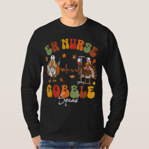 ER Nurse Turkey Gobble Squad ER Nurse Thanksgiving T-Shirt