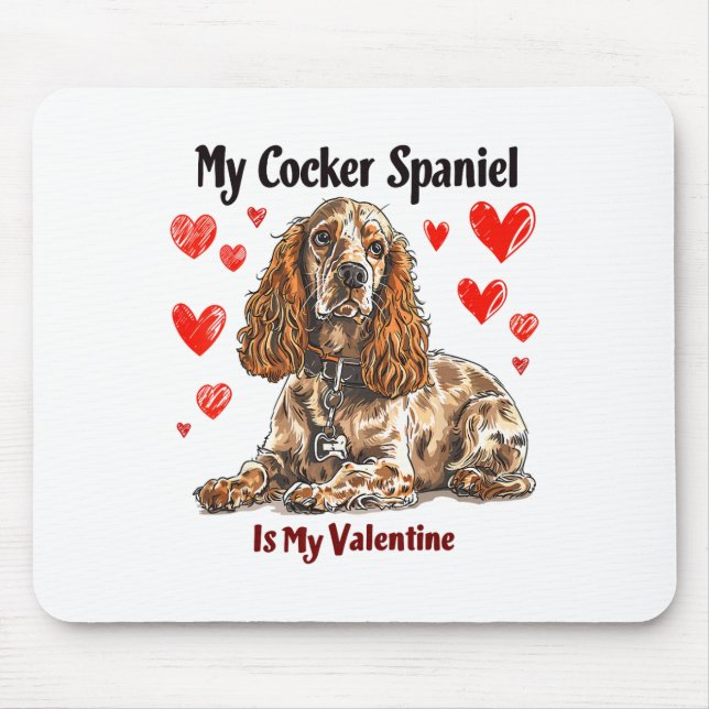 Er Spaniel Is My Valentine Cute Dog Owner Valentin Mouse Pad (Front)