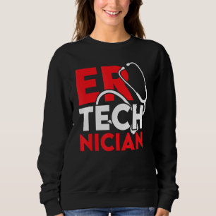 Er Technician Support Emergency Room Tech Sweatshirt