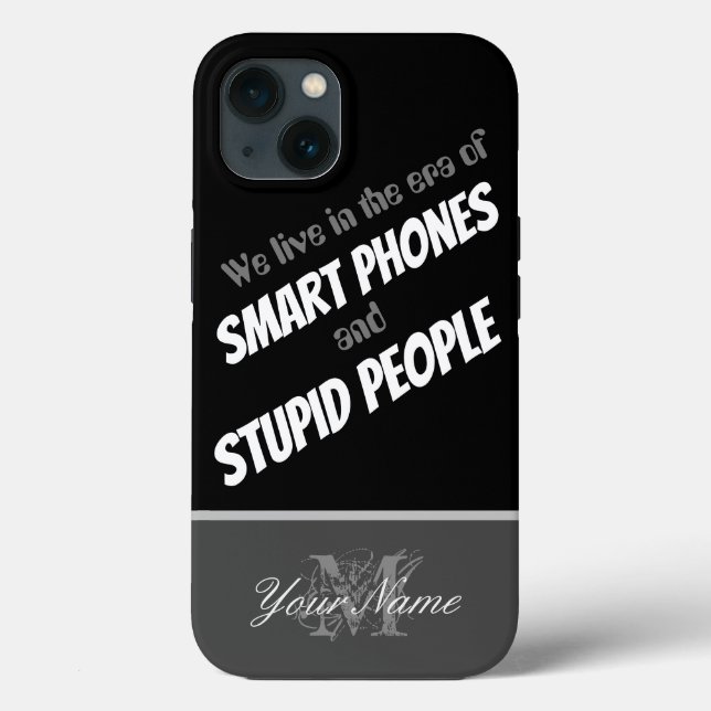 Era of smart phones and stupid people! Case-Mate iPhone case (Back)