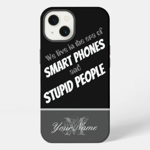 Era of smart phones and stupid people! iPhone 13 case