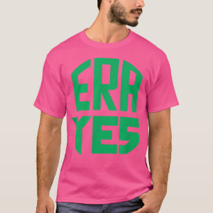 Era Yes Equal Rights Amendment Feminist Progressiv T-Shirt