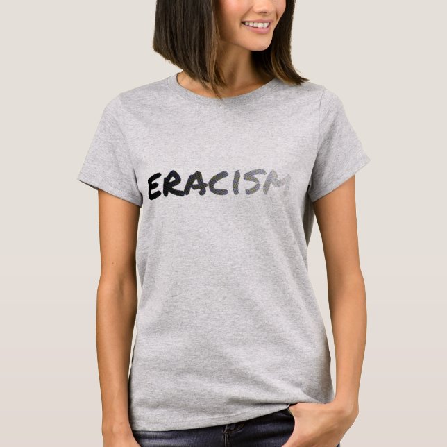 Eracism - anti racism t-shirt (Front)