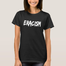 Eracism Anti-Racism TShirt Pro Popular Civil Right