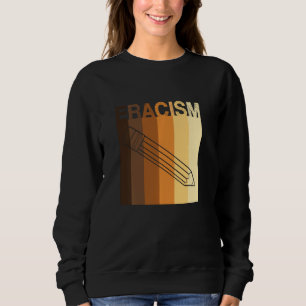 ERACISM Erase Racism anti-racism Racial Equality L Sweatshirt