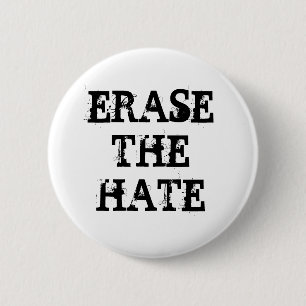 ERASE THE HATE 6 CM ROUND BADGE