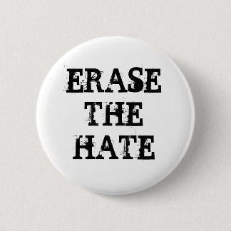 ERASE THE HATE 6 CM ROUND BADGE