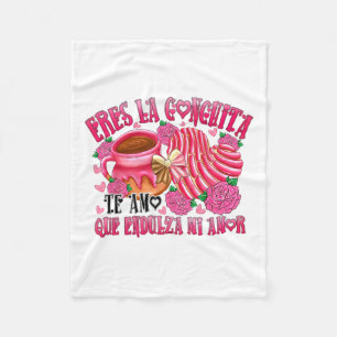 Eres La Conchita Que Endulza Mi Amor Fleece Blanket