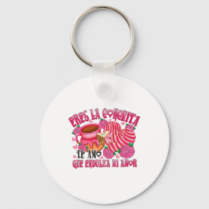 Eres La Conchita Que Endulza Mi Amor Key Ring