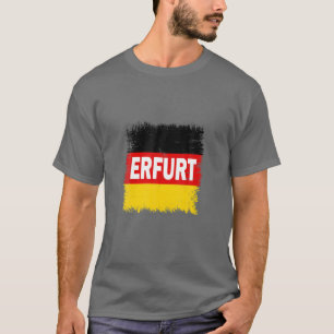 Erfurt - Germany With German Flag T-Shirt