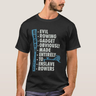 Ergometer Rowing Exercise Machine Erg Crew Rower C T-Shirt