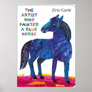 Eric Carle -  a Blue Horse Poster