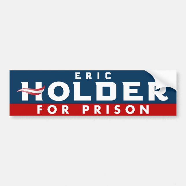 Eric Holder for Prison Bumper Sticker (Front)
