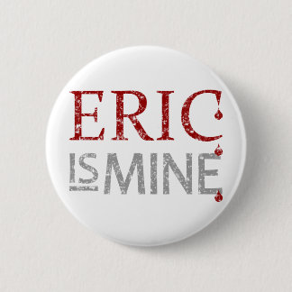 Eric is Mine 6 Cm Round Badge