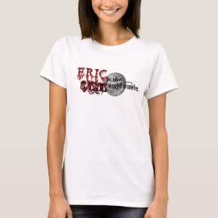 Eric is the 8th World wonder T-Shirt