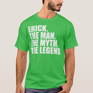 ErickErick Name Erick given name T-Shirt