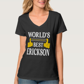 Erickson Surname Team Family Last Name World's Bes T-Shirt