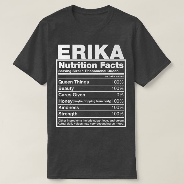 Erika Nutrition FactsErika Name Birthday  T-Shirt (Design Front)