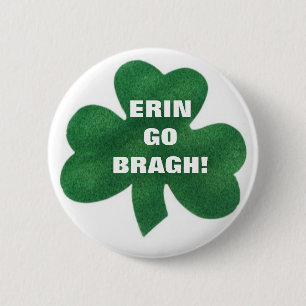 ERIN GO BRAGH! 6 CM ROUND BADGE