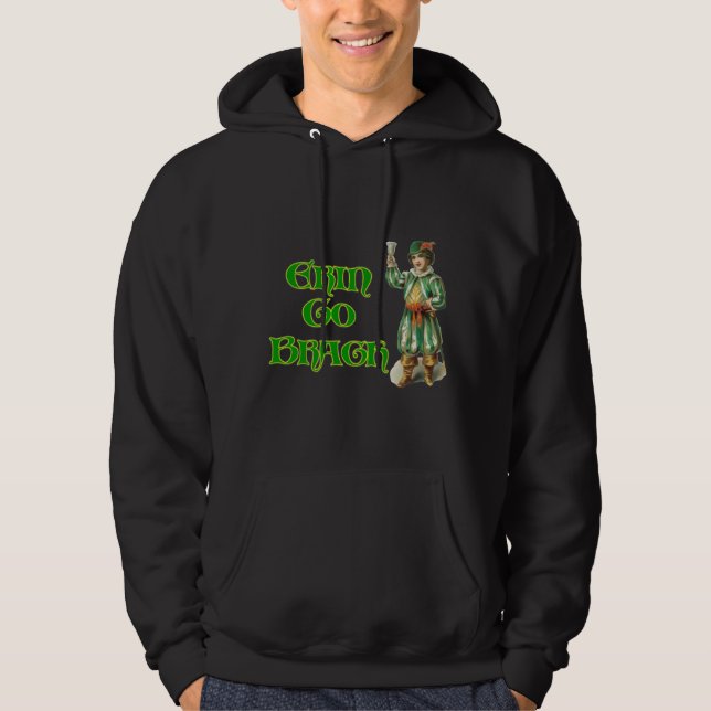Erin Go Braugh Funny Irish Toast Saying Hoodie (Front)