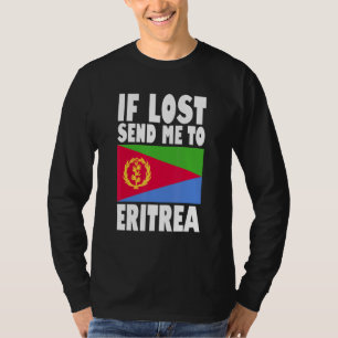 Eritrea Flag Design  If lost send me to Eritrea T-Shirt