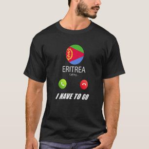 Eritrea Flag Souvenir Eritrea Is Calling Is Callin T-Shirt