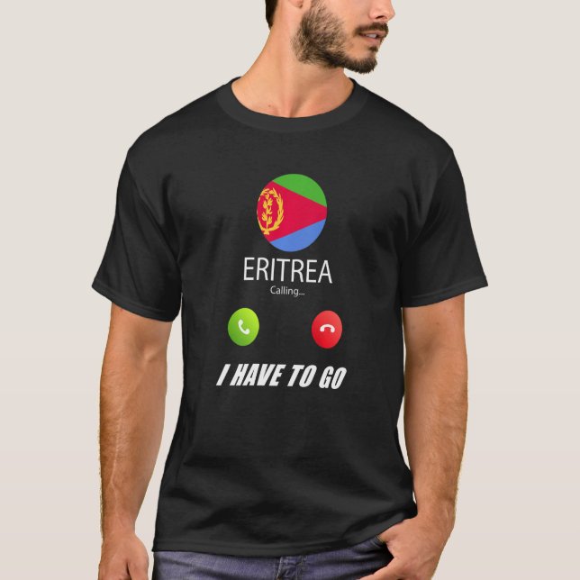 Eritrea Flag Souvenir Eritrea Is Calling Is Callin T-Shirt (Front)