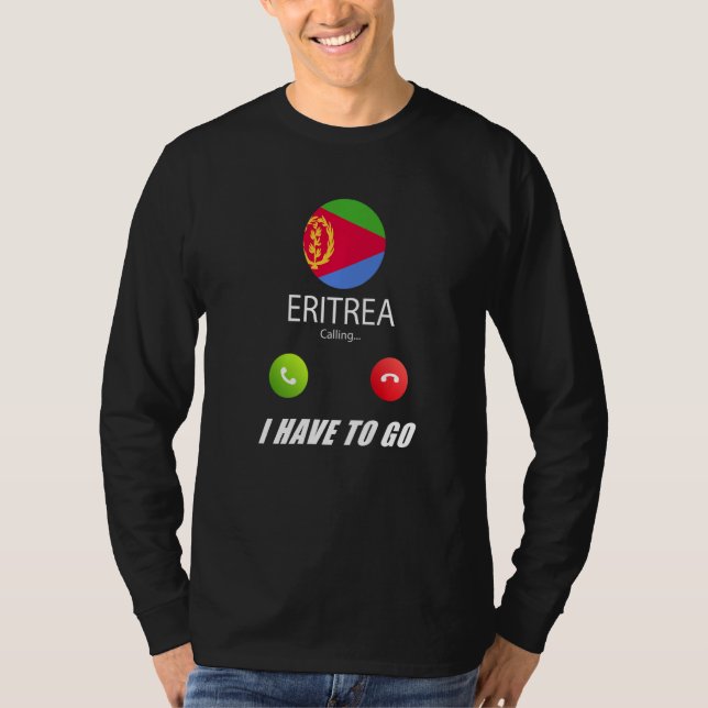 Eritrea Flag Souvenir Eritrea Is Calling Is Callin T-Shirt (Front)