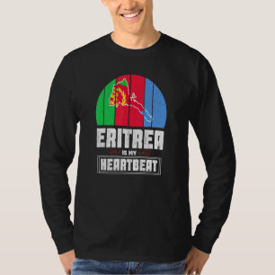 Eritrea Is My Heartbeat Love Eritrea Flag Map Erit T-Shirt