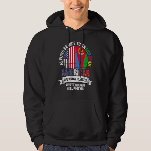 Eritrean American We know Places where Eritrea Fla Hoodie (Front)