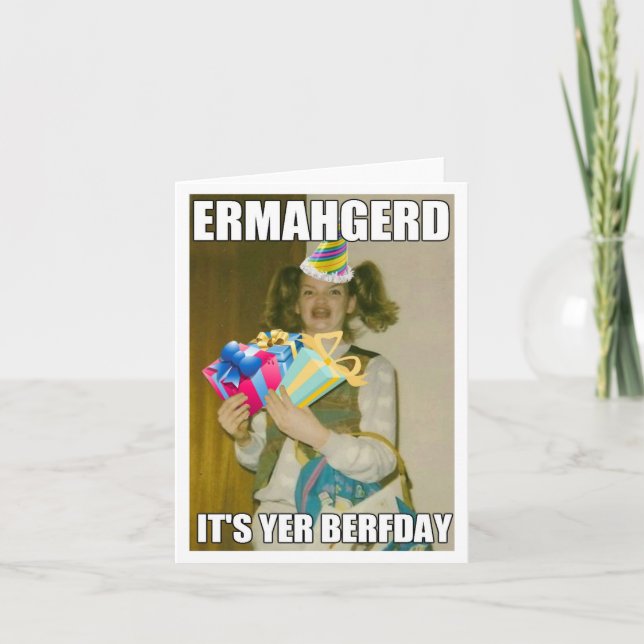 ERMAHGERD BIRTHDAY CARD (Front)