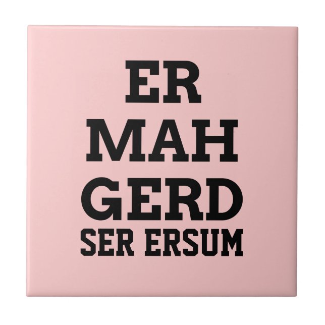 Ermahgerd Tile (Front)