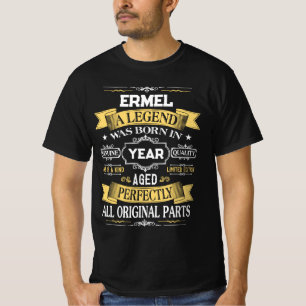 ERMEL A Legend Was Born in Year T-Shirt
