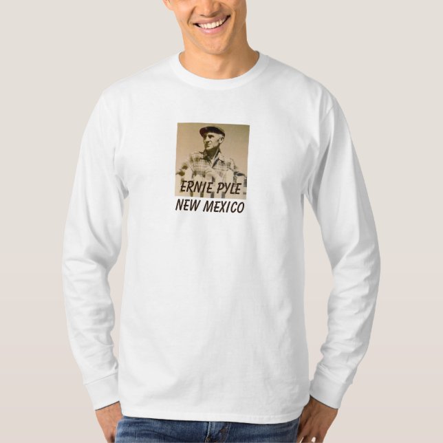 Ernie Pyle long sleeve t shirt NEW MEXICO (Front)