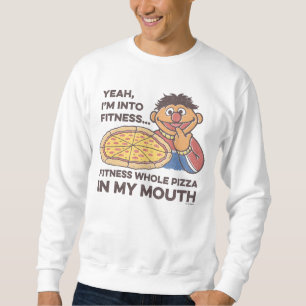 ErnieYeah, I'm into Fitness 2 Sweatshirt