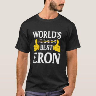 Eron Personal Name Funny First Name World's Best E T-Shirt