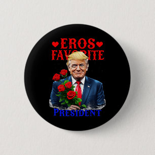 Eros Favourite President Funny Trump Is My Valenti 6 Cm Round Badge