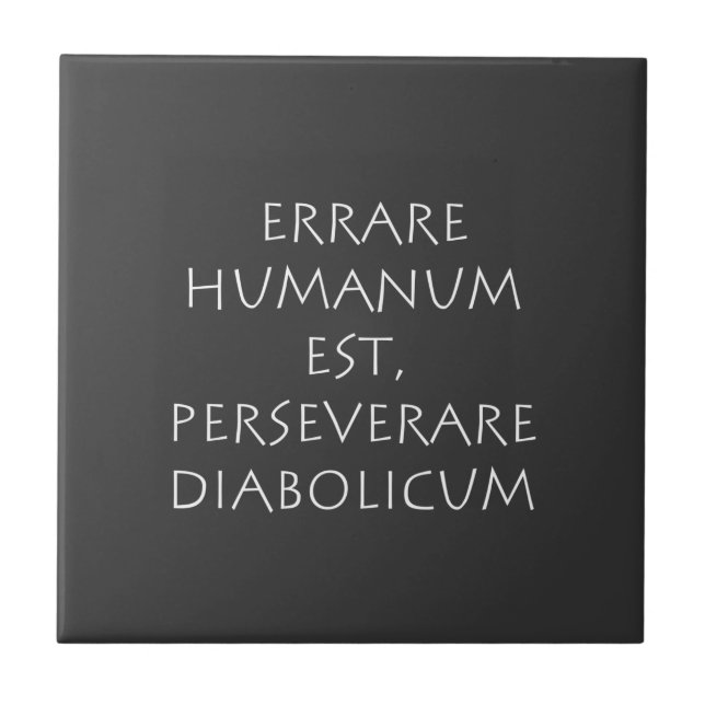 Errare humanum est perseverare diabolicum tile (Front)